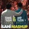 Arif Tuzen - Baba - Ogul Ilahi (Mashup) [feat. İsmail Tüzen] - Single